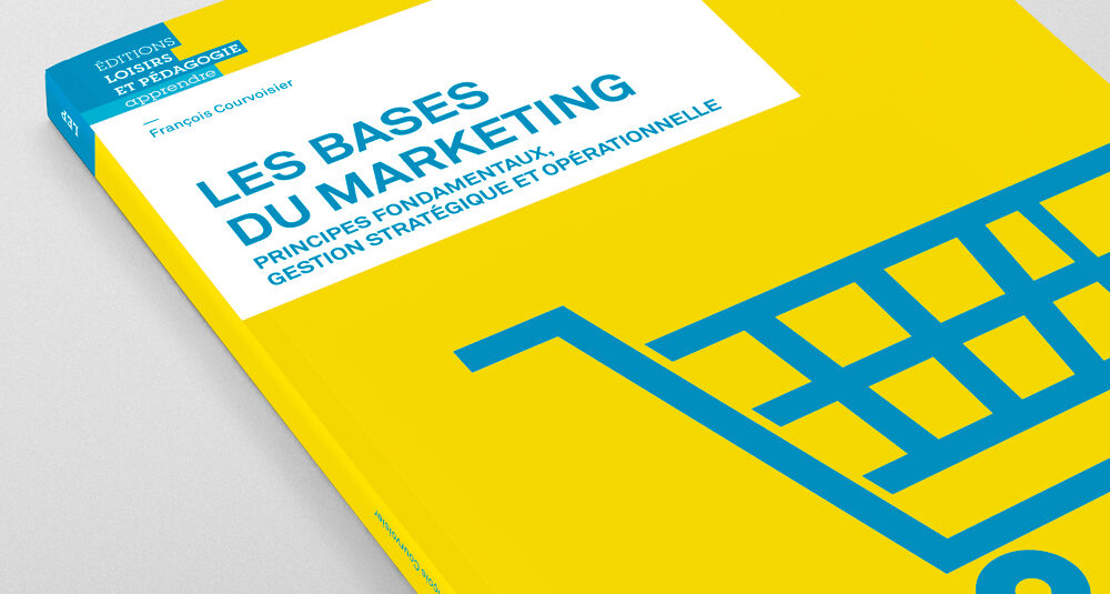 Couverture de «Les bases du marketing. Principes fondamentaux, gestion stratégique et opérationnelle»