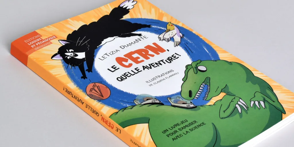 Livre-jeu «Le Cern, quelle aventure!»